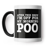 After This Brew Off For Morning Poo Mug